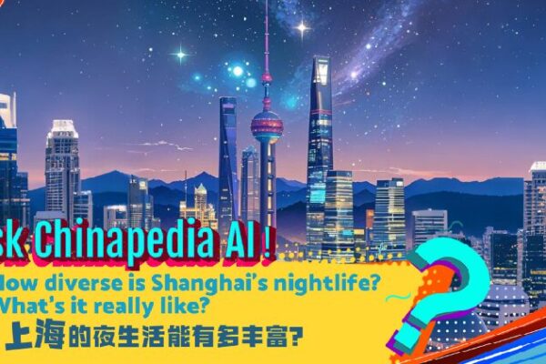 # - My News! Ask Chinapedia Ai How Diverse is Shanghais Nightlife