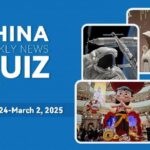 China Weekly News Quiz February 24 march 2 2025 