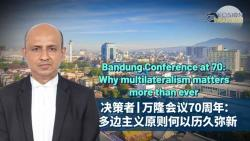 The Bandung Spirit Lives On: Why Multilateralism Matters More Than Ever Bandung Conference at 70: Why multilateralism matters more than ever