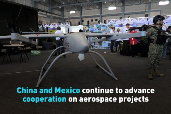 China, Mexico continue to advance cooperation on aerospace projects video poster