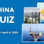 China Weekly News Quiz March 31 april 6 2025 