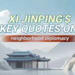 # - My News! President Xi Jinpings Key Quotes on Chinas Neighborhood Diplomacy