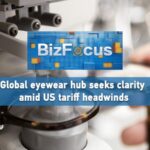 Bizfocus Ep128 Global Eyewear Hub Seeks Clarity Amid Tariffs Video Poster 