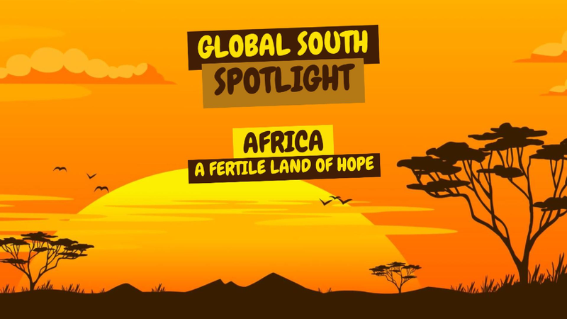 Africa’s Rising Influence: From Unity to Global Leadership Global South Spotlight: Africa – a fertile land of hope video poster