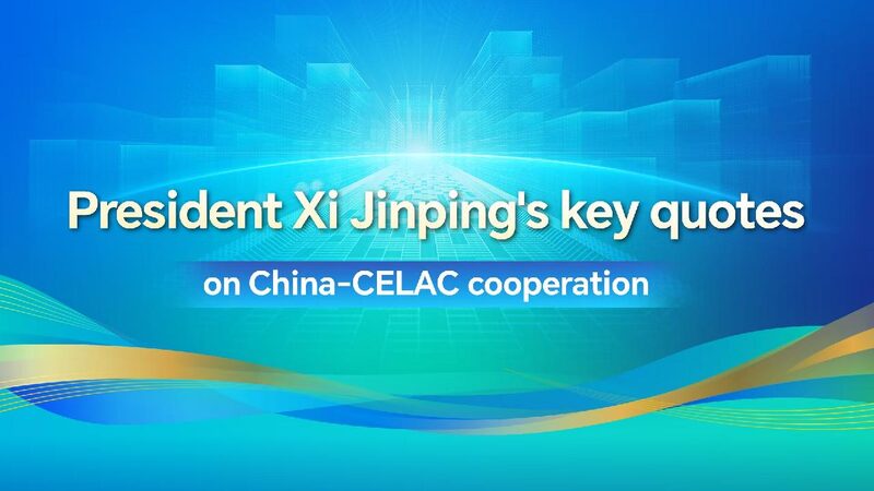 # - My News! President Xi Jinpings Key Quotes on China celac Cooperation