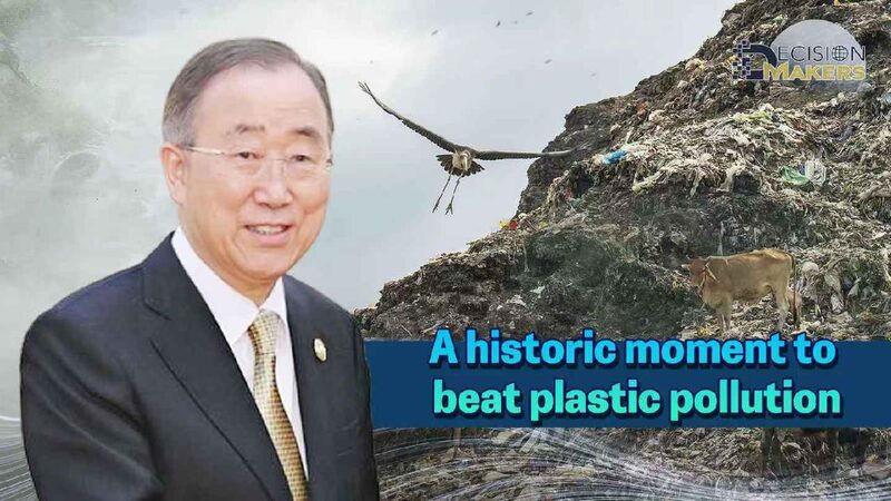 a Historic Moment to Beat Plastic Pollution 
