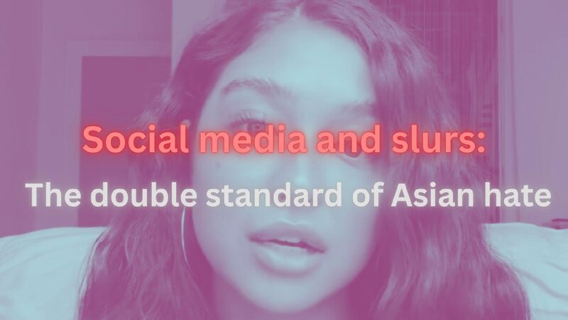 Social Media and Slurs the Double Standard of Asian Hate 