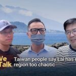 We Talk Taiwan People Say Lai Has Made the Region Too Chaotic Video Poster 
